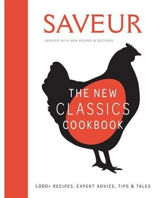 Saveur - The New Classics Cookbook (Expanded Edition) - 1,100+ Recipes + Expert Advice, Tips, & Tales by Weldon Owen