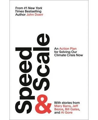 Speed & Scale: An Action Plan for Solving Our Climate Crisis Now by John Doerr