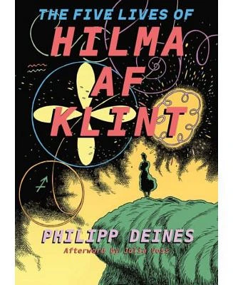 The Five Lives of Hilma Af Klint by Philipp Deines