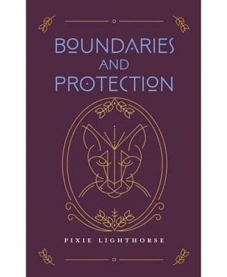 Boundaries and Protection by Pixie Lighthorse