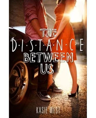 The Distance Between Us by Kasie West