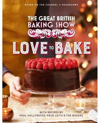 The Great British Baking Show - Love to Bake by Paul Hollywood