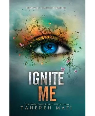 Ignite Me (Shatter Me Series #3) by Tahereh Mafi