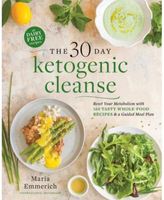 30-Day Ketogenic Cleanse by Maria Emmerich