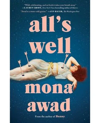 All's Well: A Novel by Mona Awad