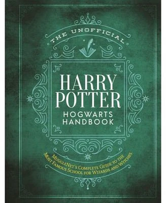 The Unofficial Harry Potter Hogwarts Handbook: MuggleNet's complete guide to the most famous school for wizards and witches by MuggleNet