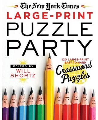 The New York Times Large-Print Puzzle Party: 120 Large-Print Easy to Hard Crossword Puzzles