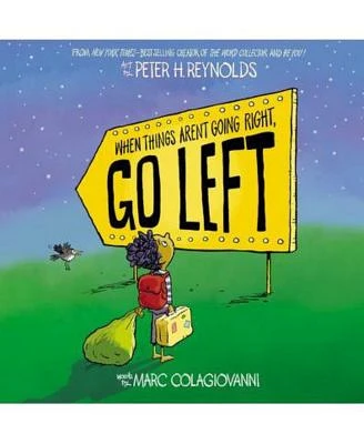 When Things Aren't Going Right, Go Left by Marc Colagiovanni