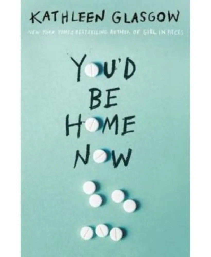 You'd Be Home Now by Kathleen Glasgow