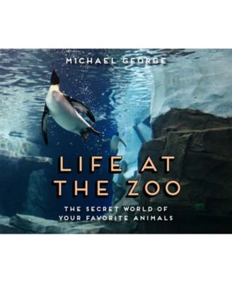 Life at the Zoo by Michael George