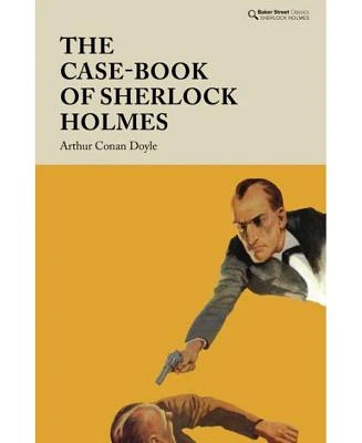 The Case-Book of Sherlock Holmes by Arthur Conan Doyle