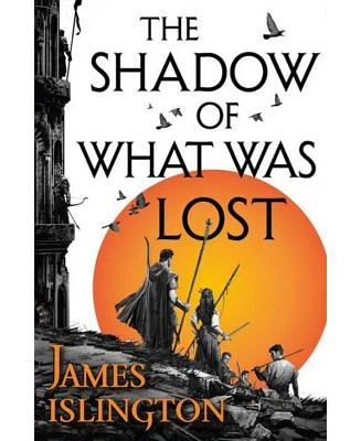 The Shadow of What Was Lost (Licanius Trilogy Series #1) by James Islington