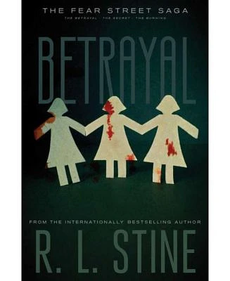 Betrayal: The Betrayal; The Secret; The Burning by R. L. Stine