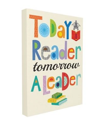 Today a Reader Tomorrow a Leader Wall Plaque Stretched Canvas Wall Art, 16" x 20"