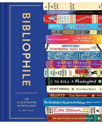 Bibliophile: An Illustrated Miscellany (Book for Writers, Book Lovers Miscellany with Booklist) by Jane Mount (Illustrator)