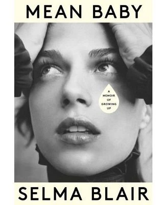 Mean Baby: A Memoir of Growing Up by Selma Blair