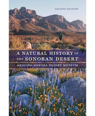 A Natural History of the Sonoran Desert by Arizona-Sonora Desert Museum