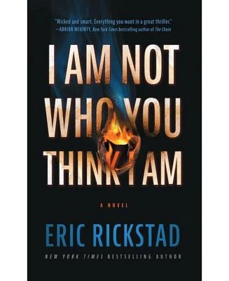 I Am Not Who You Think I Am by Eric Rickstad