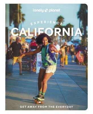 Lonely Planet Experience California 1 by Lonely Planet