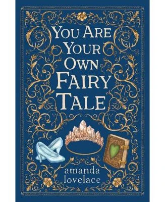 You Are Your Own Fairy Tale by Amanda Lovelace