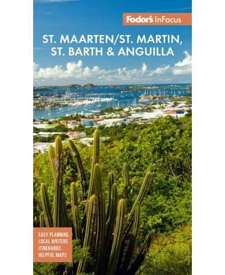 Fodor's InFocus St. Maarten/St. Martin, St. Barth & Anguilla by Fodor's Travel Publications