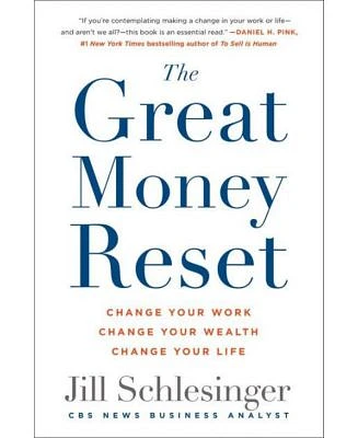 The Great Money Reset: Change Your Work, Change Your Wealth, Change Your Life by Jill Schlesinger