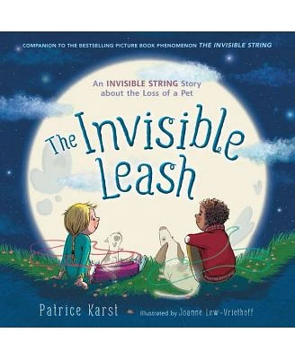 The Invisible Leash: An Invisible String Story About the Loss of a Pet by Patrice Karst