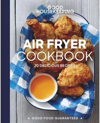 Good Housekeeping Air Fryer Cookbook - 70 Delicious Recipes by Susan Westmoreland