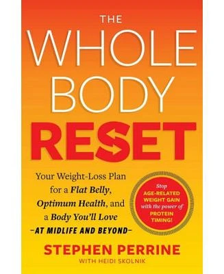 The Whole Body Reset: Your Weight-Loss Plan for a Flat Belly, Optimum Health & a Body You'll Love at Midlife and Beyond by Stephen Perrine