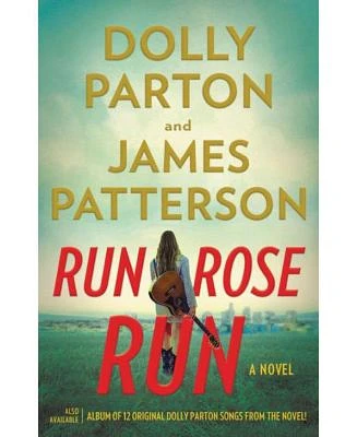 Run, Rose, Run by Dolly Parton and James Patterson