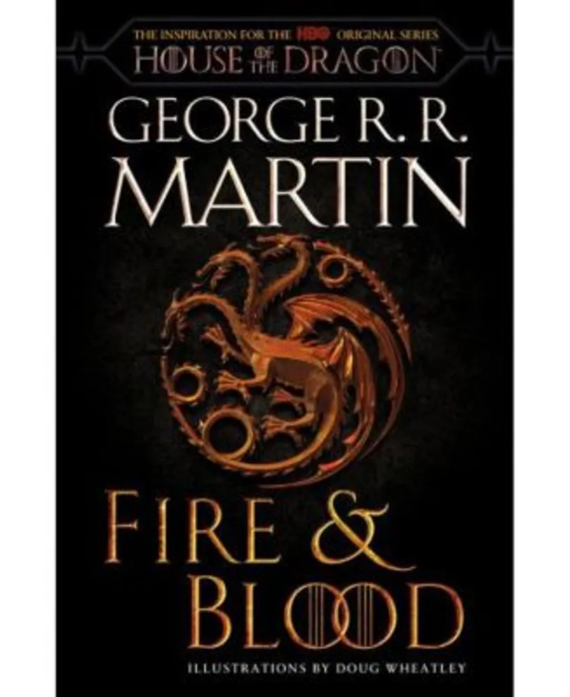 Fire & Blood: 300 Years Before A by Martin, George R. R.