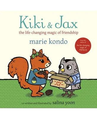 Kiki & Jax: The Life-Changing Magic of Friendship by Marie Kondo