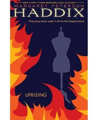 Uprising: Three Young Women Caught in the Fire That Changed America by Margaret Peterson Haddix