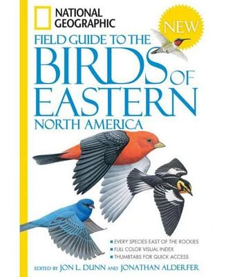 National Geographic Field Guide to the Birds of Eastern North America by John L. Dunn