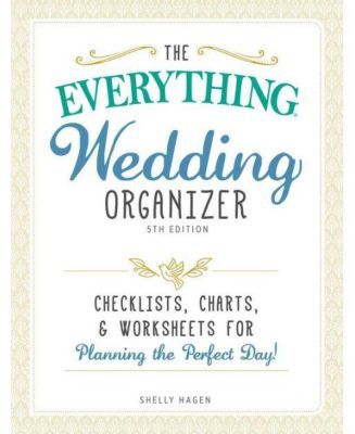 The Everything Wedding Organizer - Checklists, charts, and worksheets for planning the perfect day! by Shelly Hagen