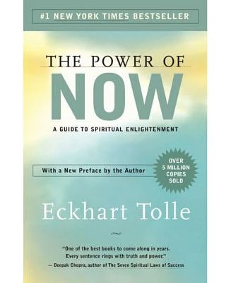 The Power of Now: A Guide to Spiritual Enlightenment by Eckhart Tolle