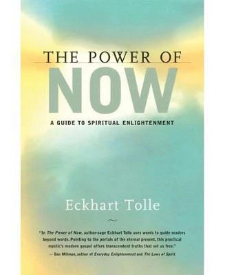 The Power of Now - A Guide to Spiritual Enlightenment by Eckhart tolle