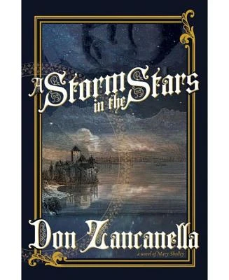 A Storm in the Stars: A Novel of Mary Shelley by Don Zancanella