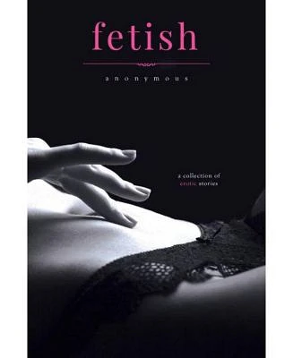 Fetish: A Collection of Victorian Erotic Stories by Anonymous