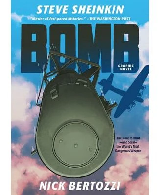 Bomb (Graphic Novel): The Race to Build--and Steal--the World's Most Dangerous Weapon by Steve Sheinkin