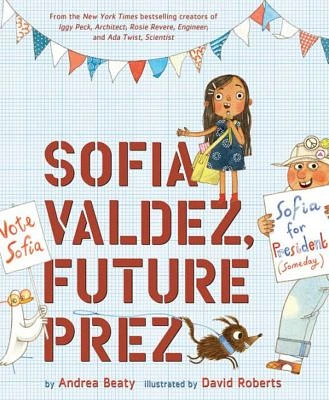 Sofia Valdez, Future Prez (Questioneers Collection Series) by Andrea Beaty