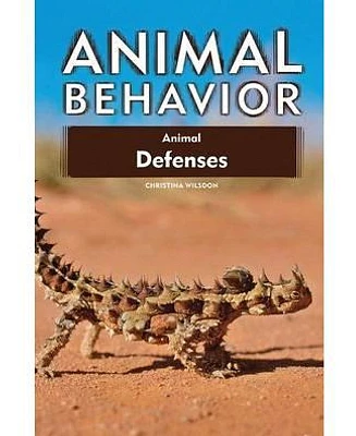 Animal Behavior Animal Defenses by Christina Wilsdon