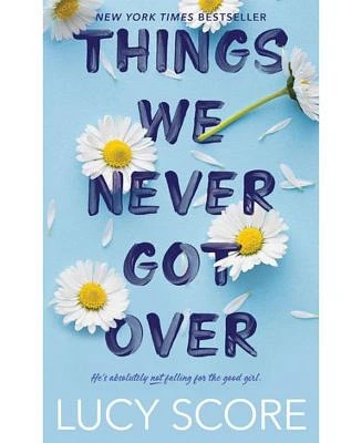 Things We Never Got Over by Lucy Score