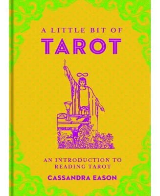 A Little Bit of Tarot - An Introduction to Reading Tarot by Cassandra Eason