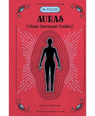 In Focus Auras: Your Personal Guide by Joylina Goodings