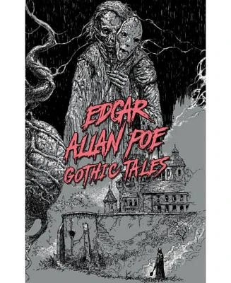 Edgar Allan Poe: Gothic Tales by Edgar Allan Poe