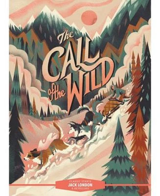 Classic Starts: The Call of the Wild by Jack London