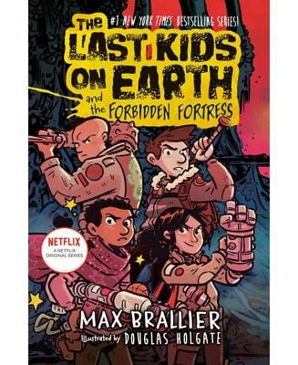 The Last Kids on Earth and the Forbidden Fortress (Last Kids On Earth Series #8) by Max Brallier