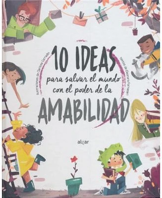 10 Ideas Para Salvar El Mundo Con El Poder De La Amabilidad by Eleonora fornasari