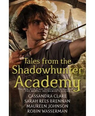 Tales from the Shadowhunter Academy by Cassandra Clare